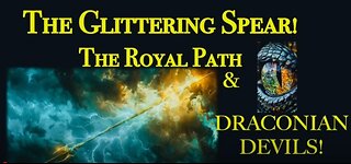 THE GLITTERING SPEAR! The ROYAL PATH & DRACONIAN DEVILS!