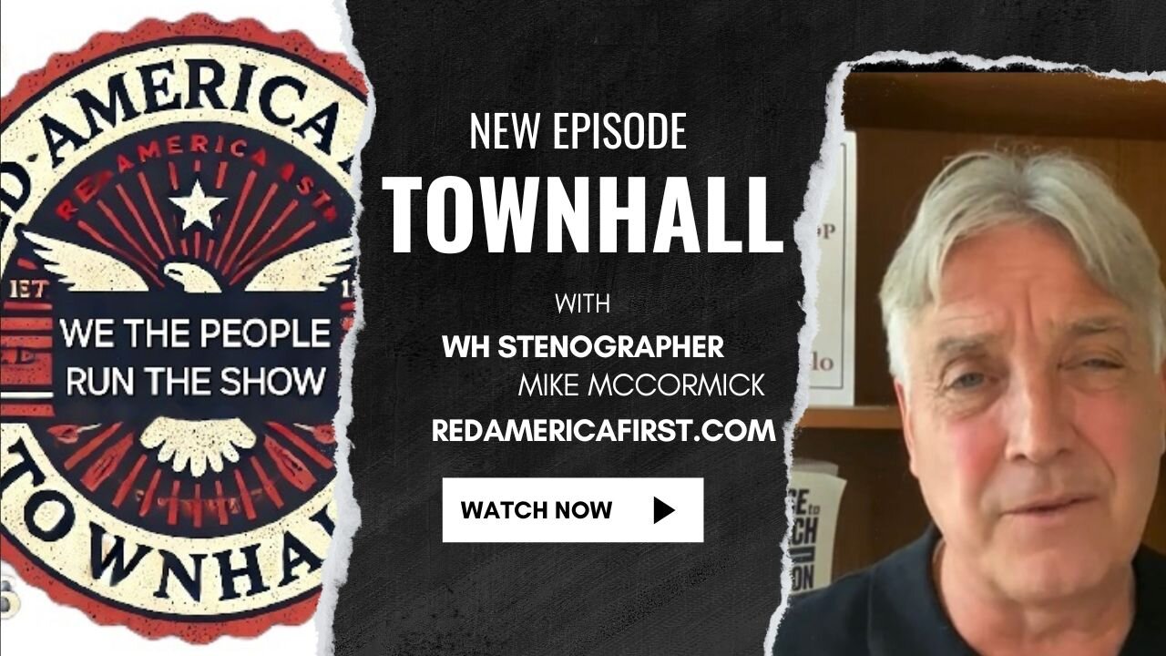 TOWNHALL interview with Mike McCormick -- RedAmericaFirst.com <- live link