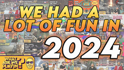 What Are We Playin? 2024 Recap