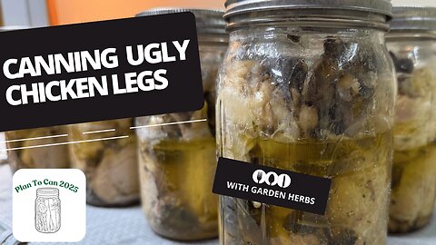 Easy Canning Chicken Legs | Beginner-Friendly Raw Pack Method with Garden Herbs