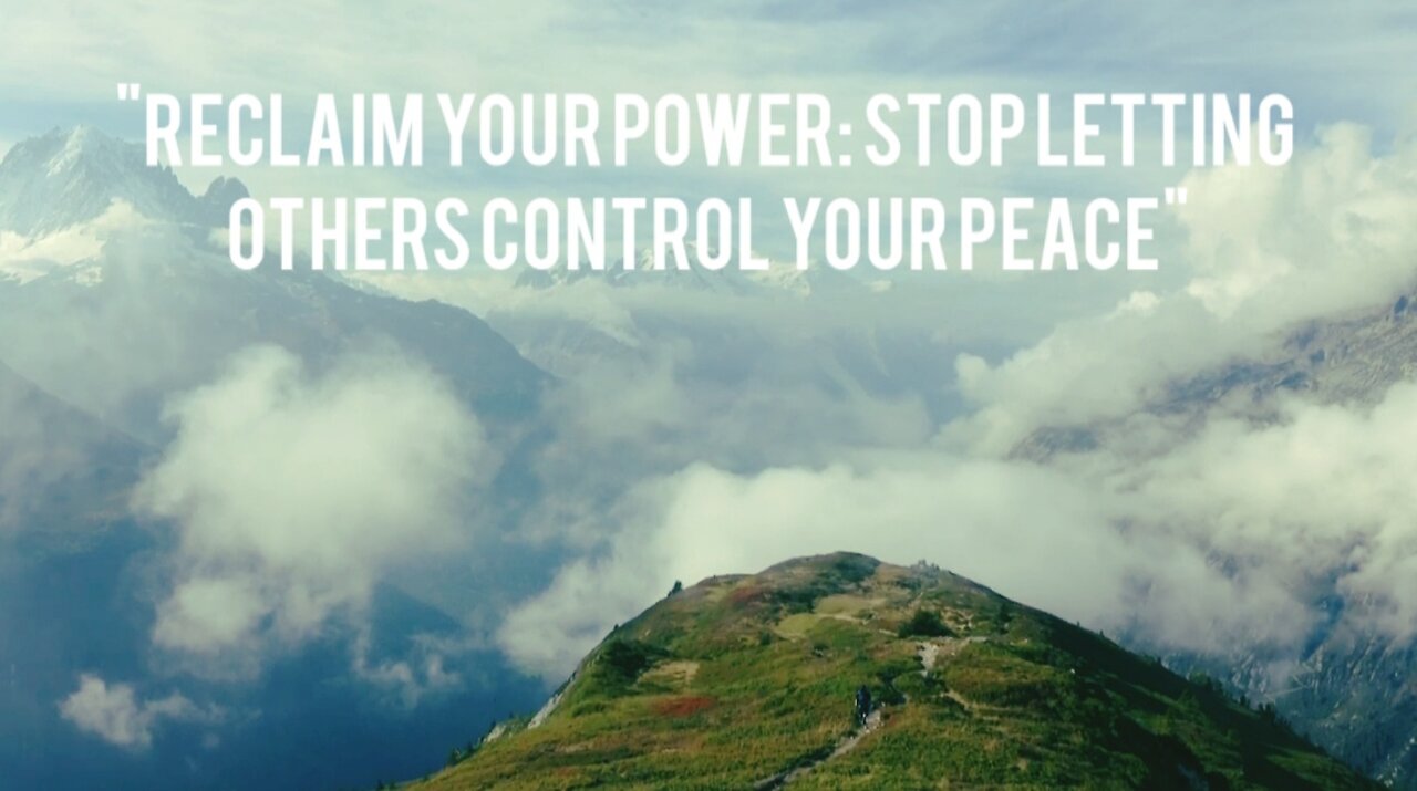 "Reclaim Your Power: Stop Letting Others Control Your Peace"