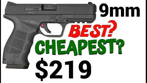 CHEAPEST & BEST 9mm you can get for $219? SAR9