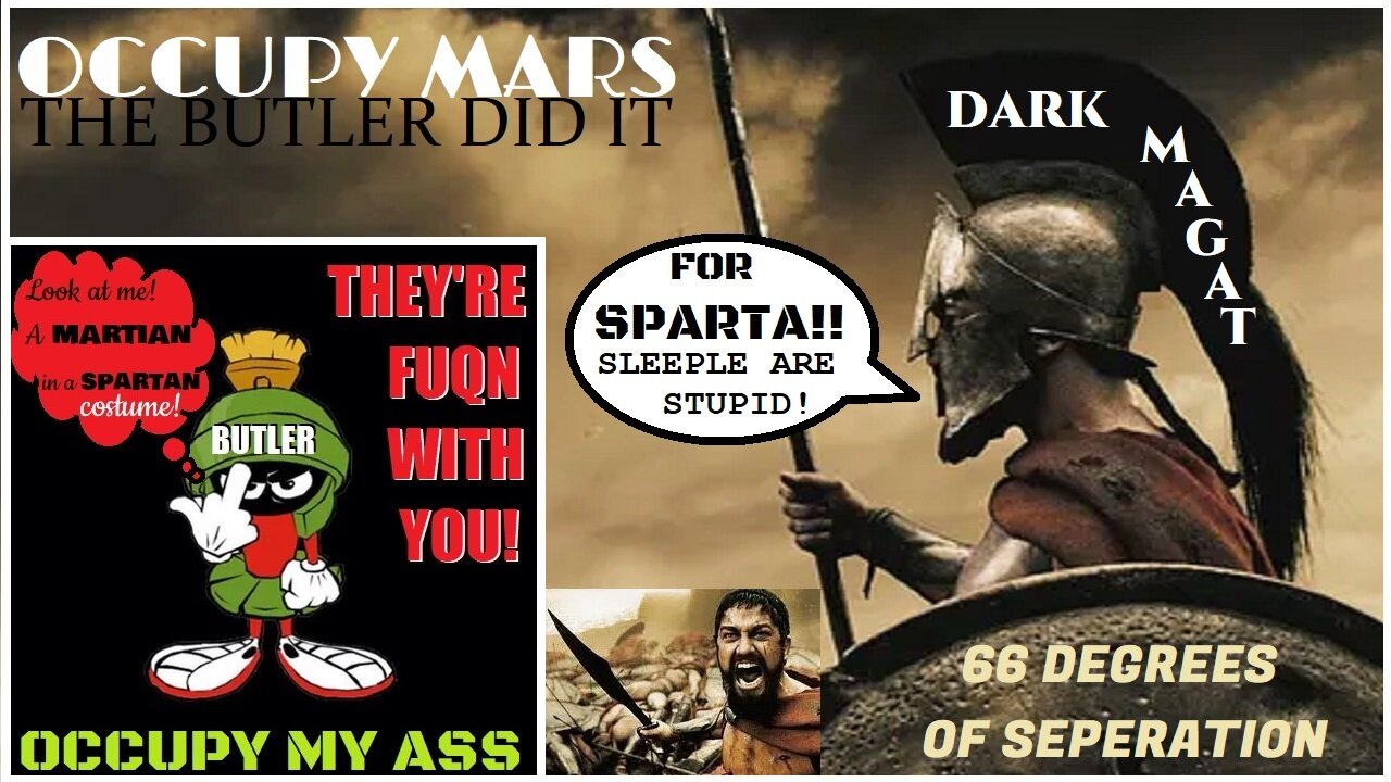 OCCUPY MARS: THE BUTLER DID IT. EVERYTHING PREDICTED IS COMING FAST AND FURIOUS.