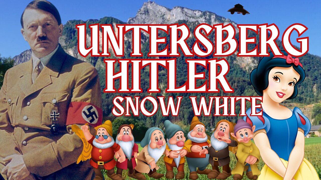 UNTERSBERG, HITLER, SNOW WHITE