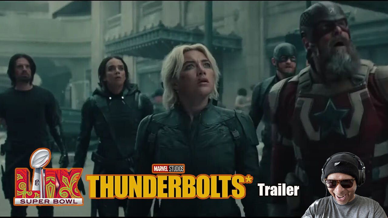 THUNDERBOLTS | Super Bowl Trailer Reaction!