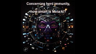 Concerning herd immunity, how smart is Meta AI?