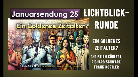 Im Gespräch - Lichtblick Januar 2025 - Ein Goldenes Zeitalter?