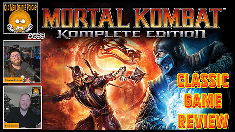 The Greatest Mortal Kombat Game? MK9 (2011) Classic Gaming Review - Old Man Orange Podcast 633