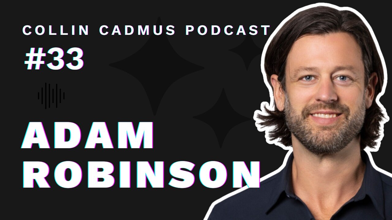 COLLIN CADMUS PODCAST: Episode 33 Adam Robinson