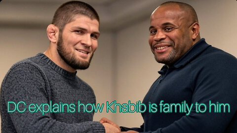 Daniel Cormier explains why Khabib Nurmagomedov is like family to him