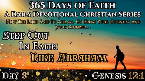 365 Days of Faith: Daily Devotional | Step in Faith Like Abraham - Genesis 12:1 Verse of The Day