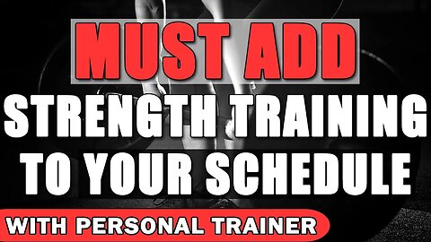 Must Add Strength Training To Your Schedule