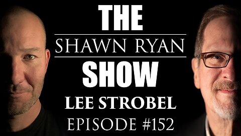 Shawn Ryan w/ Lee Strobel: Who is Jesus Christ the Son of God? - 12/24/24