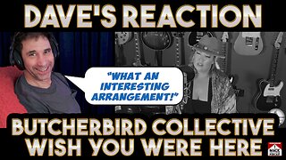 Dave's Reaction: Butcherbird Collective — Wish You Were Here