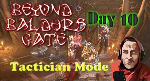 Day 10 Baldur's Gate 3 Live! (Slow Play) First Playthrough Multiplayer Tactician mode