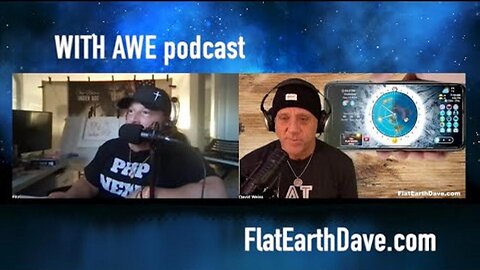 [Dec 12, 2024] With Awe PODCAST w Flat Earth Dave [Flat Earth Dave Interviews 2]