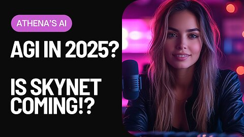 AGI in 2025?! The AI War—Is Skynet Coming?