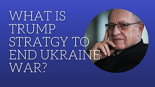 What is Trump strategy to end Ukraine war?