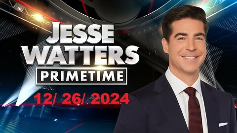 Jesse Watters Primetime (Full Episode) | December 26, 2024