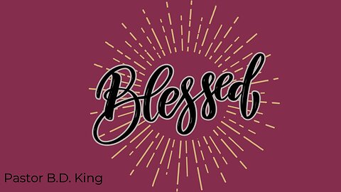 Blessed - Pastor Buddy King | Jubilee Worship Center