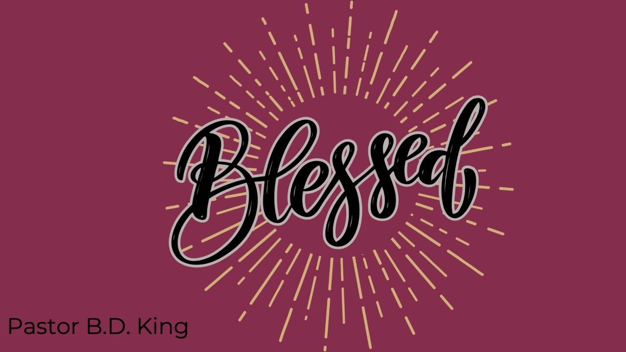 Blessed - Pastor Buddy King | Jubilee Worship Center