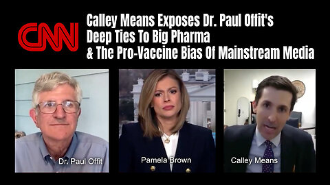 Calley Means Exposes Dr. Paul Offit's Deep Ties To Big Pharma & The Pro-Vaccine Bias Of MSM