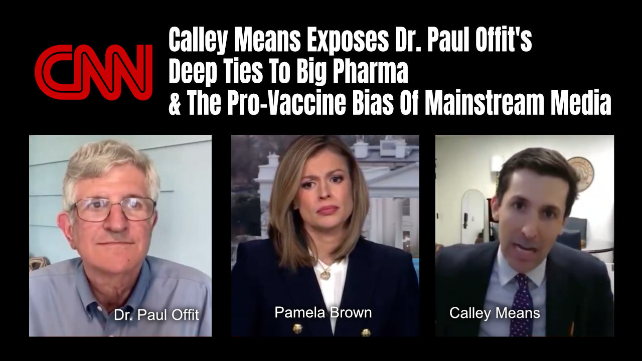 Calley Means Exposes Dr. Paul Offit's Deep Ties To Big Pharma & The Pro-Vaccine Bias Of MSM