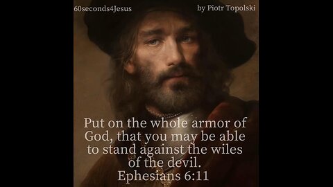 Put on the whole armor of God.