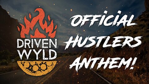 Getting Driven Wyld! - Official Hustlers Anthem!