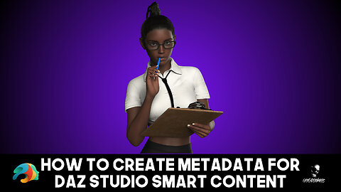 Tutorial: How to Create Metadata for Daz Studio Smart Content