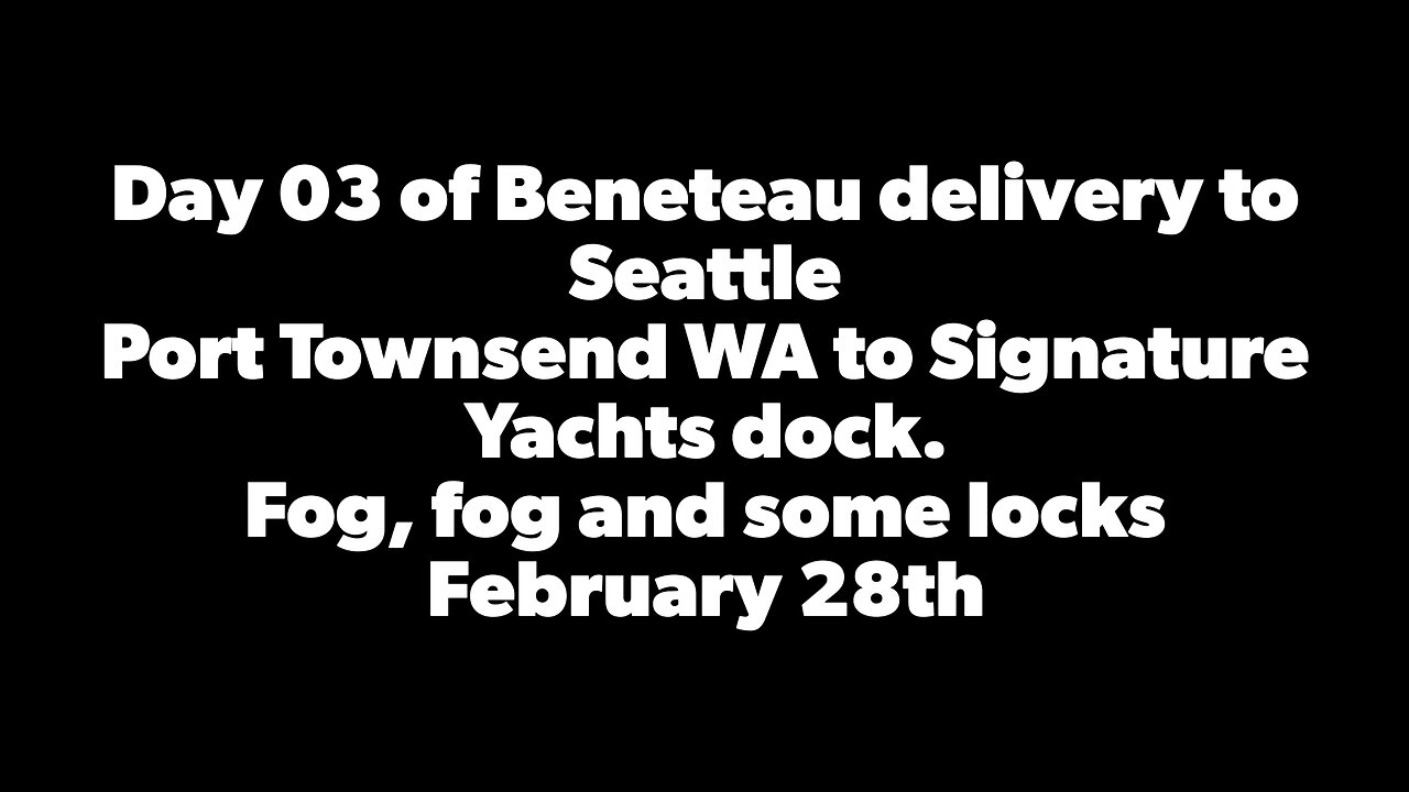 Day #3 Delivery of a 2024 Beneteau Oceanis 51.1 from Port Townsend to Seattle’s Lake Union