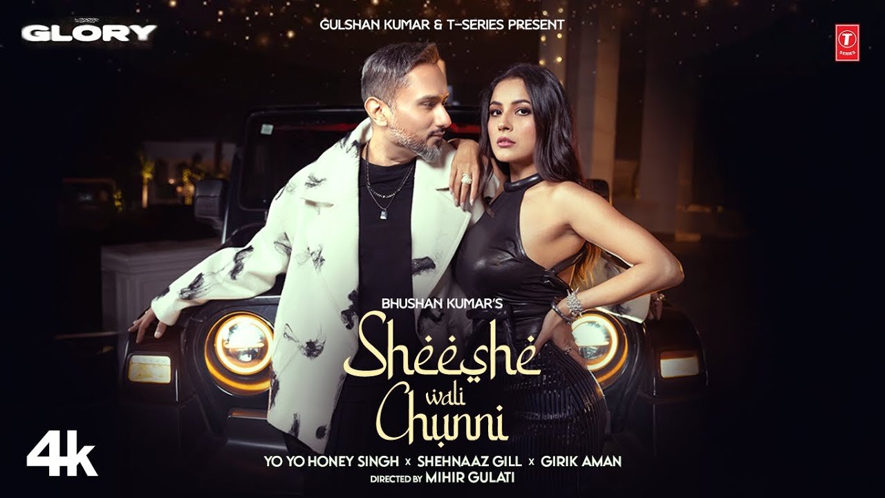 SHEESHE WALI CHUNNI (Video Song): YO YO HONEY SINGH | SHEHNAAZ GILL | GIRIK AMAN | GLORY BHUSHAN K