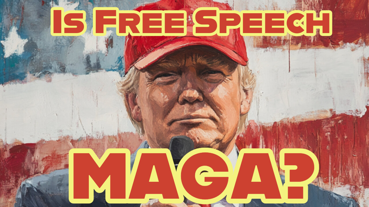 Is free speech "MAGA?"