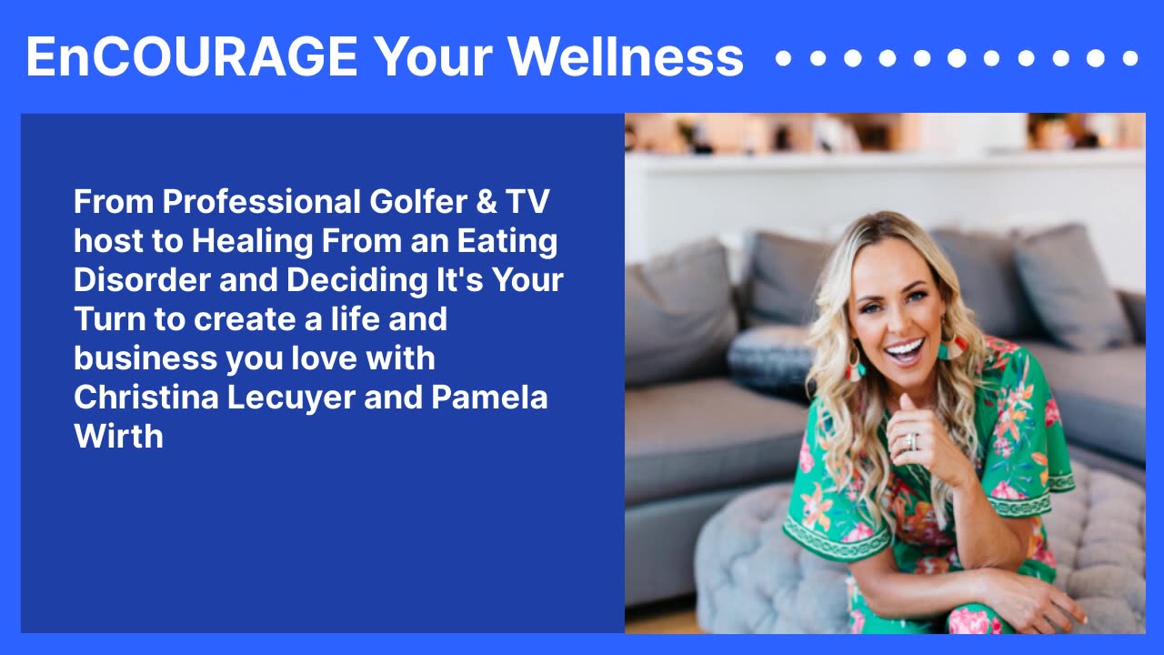 Professional Golfer & TV host to Healing From an Eating Disorder and Deciding It's Your Turn Host