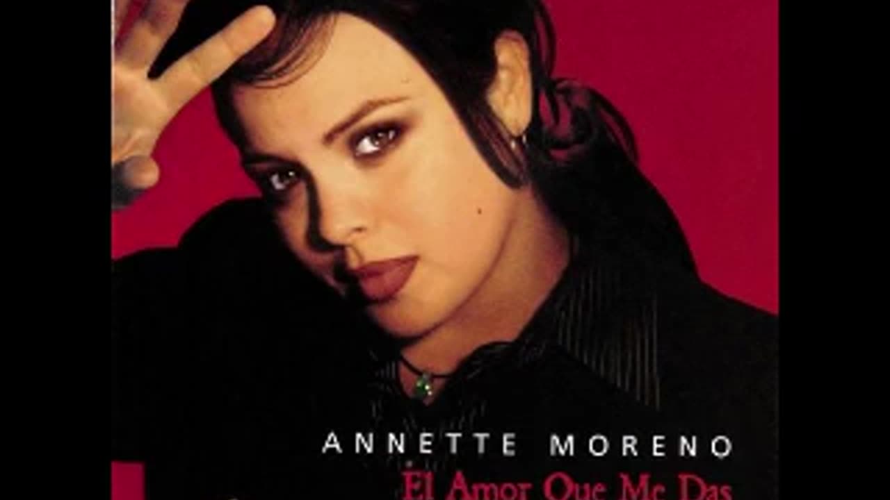 Annette Moreno - El Amor Que Me Das - Album Completo.