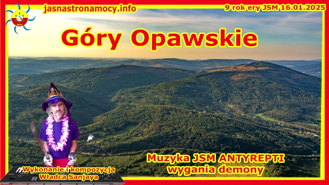 Góry Opawskie Wykonanie i kompozycja Władca Sanjaya Muzyka JSM ANTYREPTI