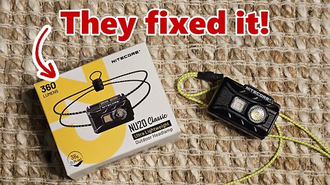Finally!! Nitecore Fixed Their Mistake - The New NU20 Classic