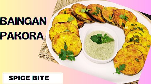 Baingan Pakora Recipe | Ramadan Special Recipe By Spice Bite