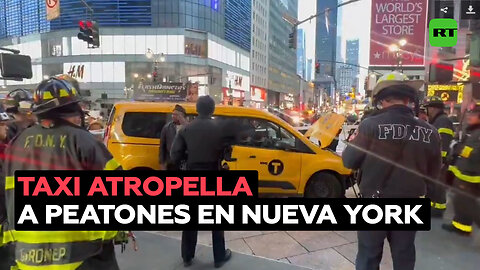 Taxi atropella a un grupo de peatones en Nueva York y deja al menos 6 heridos