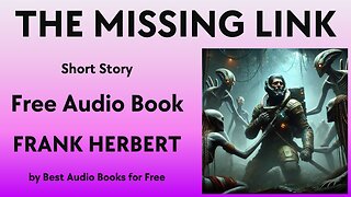 The Missing Link - A Short Story - by Frank Herbert - Best Audio Books for Free