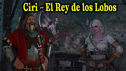 The Witcher 3 Wild Hunt ~ Historia Capitulo # 08 ~ Asuntos Familiares Parte 1 + Ciri El Rey de Lobos