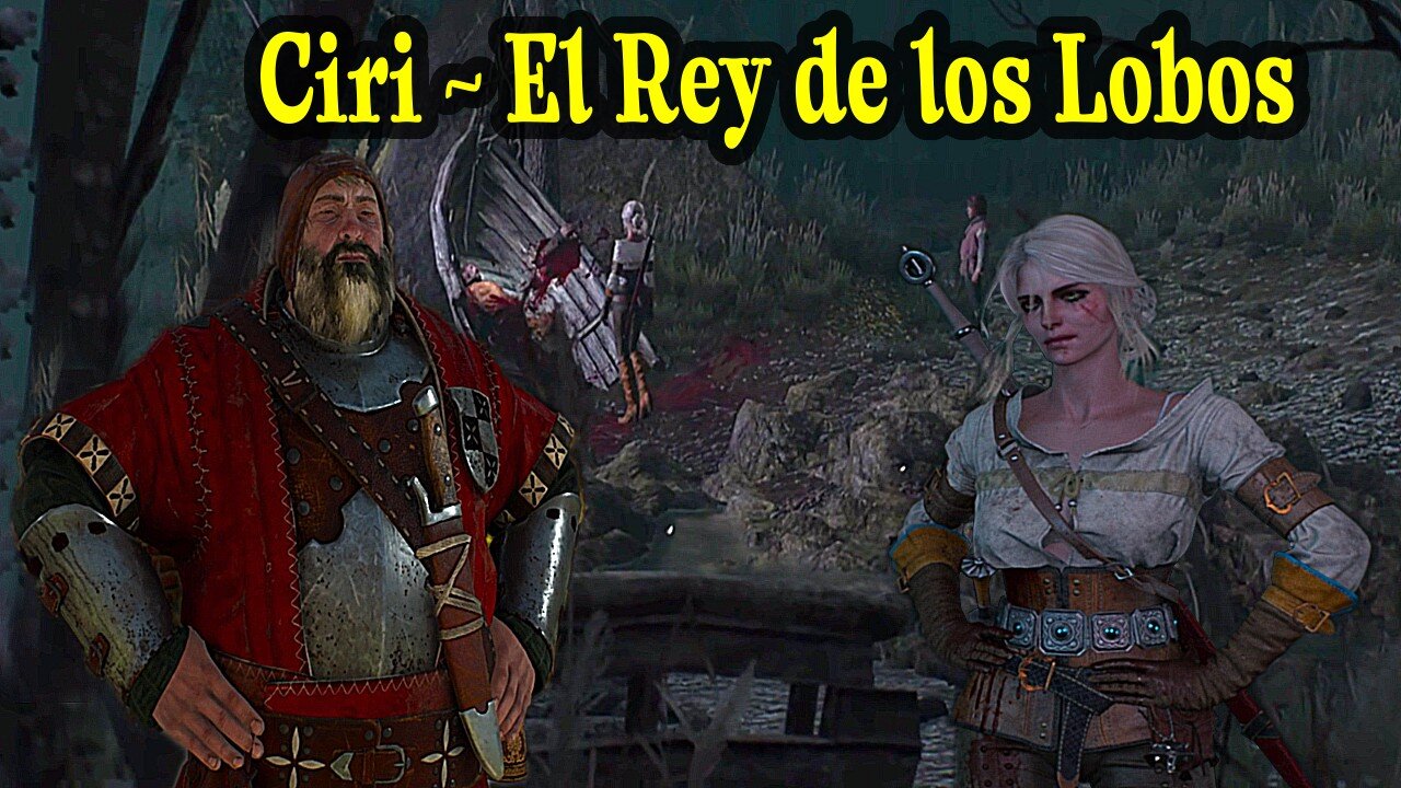 The Witcher 3 Wild Hunt ~ Historia Capitulo # 08 ~ Asuntos Familiares Parte 1 + Ciri El Rey de Lobos