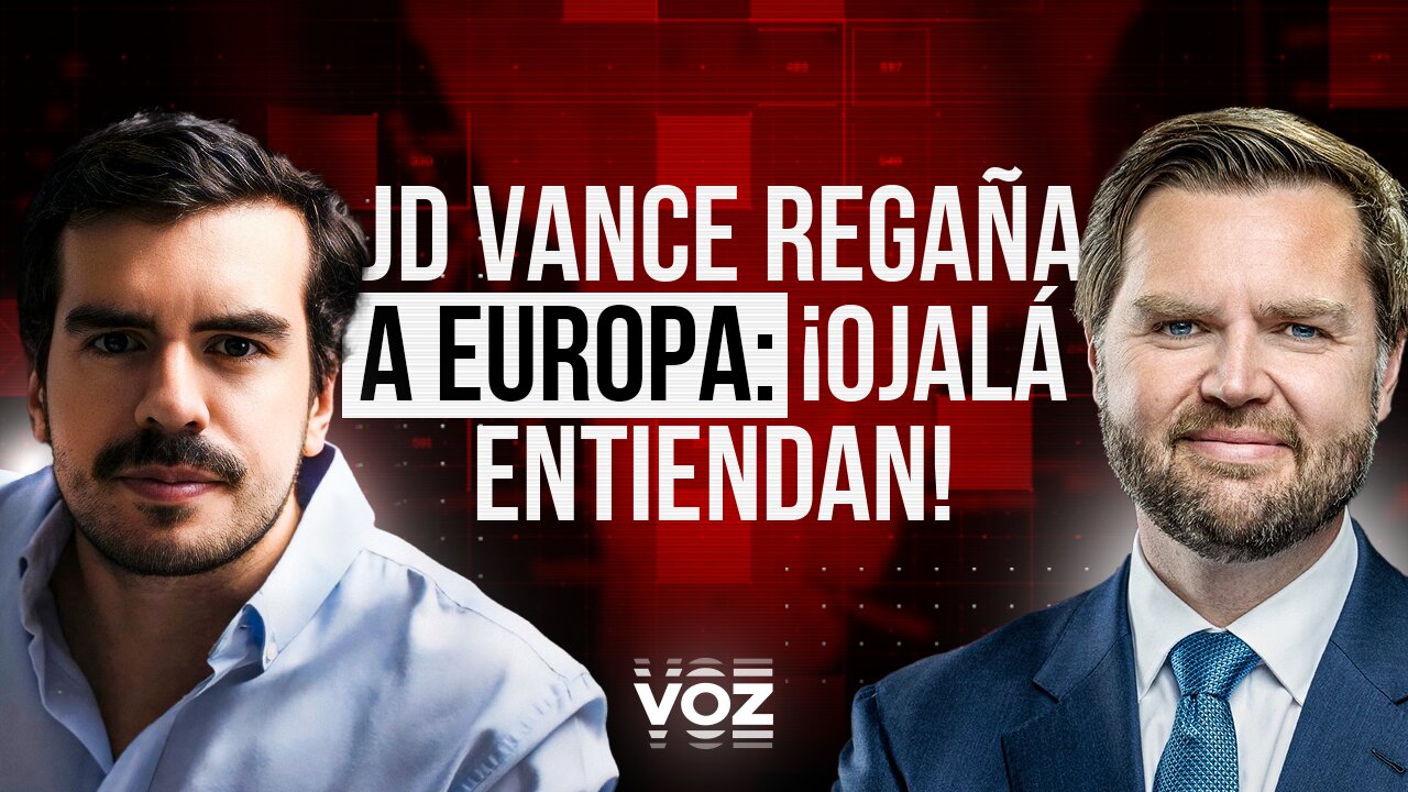 JD Vance regaña a Europa: ¡Ojalá entiendan! - Episodio 07