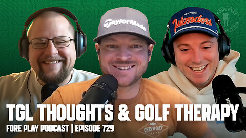 TGL TAKES, RIGGS GOLF THERAPY, & RESOLUTIONS - FORE PLAY EPISODE 729