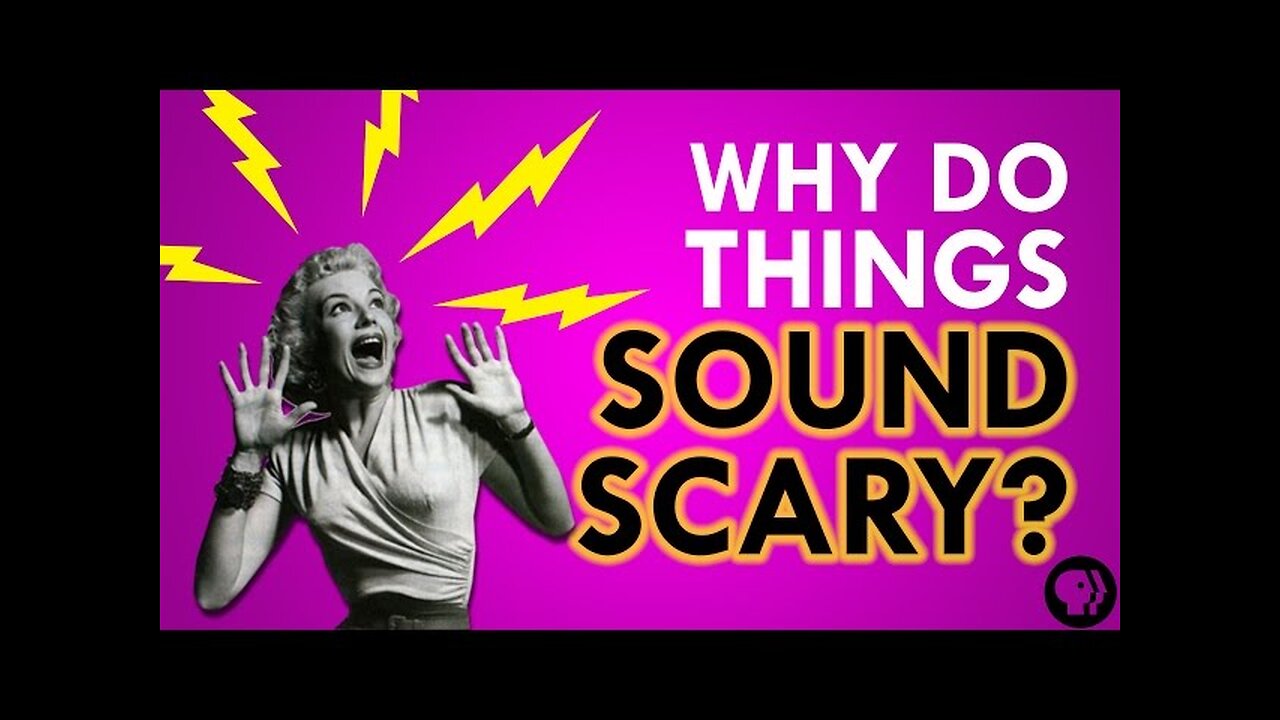 Why Do Things Sound Scary?