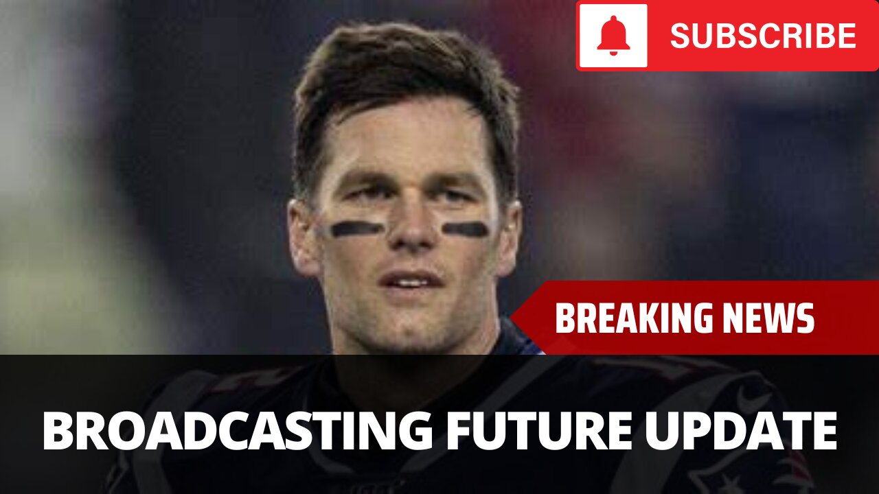 Brady's Agent Talks His Broadcasting Future