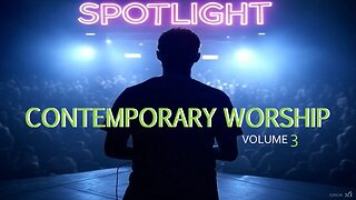 SPOTLIGHT: CONTEMPORARY WORSHIP VOL. 3