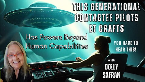 This Generational Contactee Pilots ET Crafts. Has Powers Beyond Our Human Capabilities