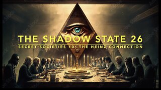 The Shadow State 26: Secret Societies 10; The Heinz Connection