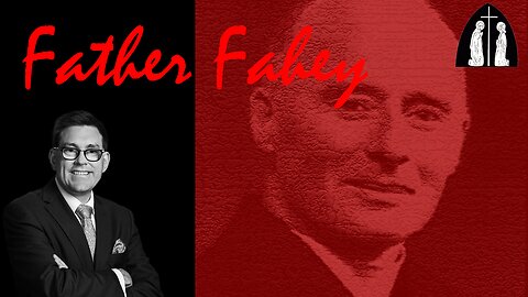 An Introduction to Father Fahey